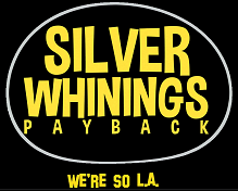 Silver Whinings Payback